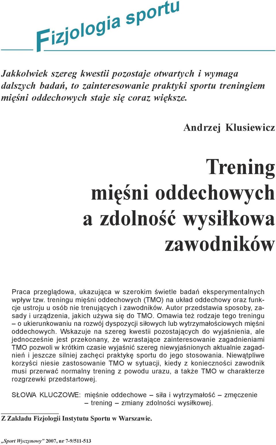 treningu mięśni oddechowych (TMO) na układ oddechowy oraz funkcje ustroju u osób nie trenujących i zawodników. Autor przedstawia sposoby, zasady i urządzenia, jakich używa się do TMO.