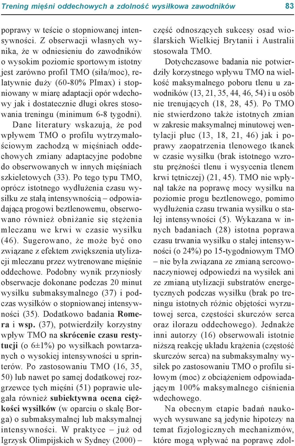 opór wdechowy jak i dostatecznie długi okres stosowania treningu (minimum 6-8 tygodni).