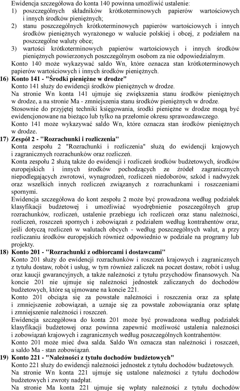 wartościowych i innych środków pieniężnych powierzonych poszczególnym osobom za nie odpowiedzialnym.