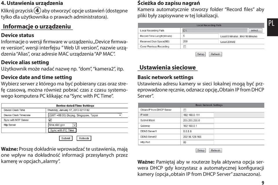 Device alias setting Użytkownik może nadać nazwę np. dom, kamera2, itp.