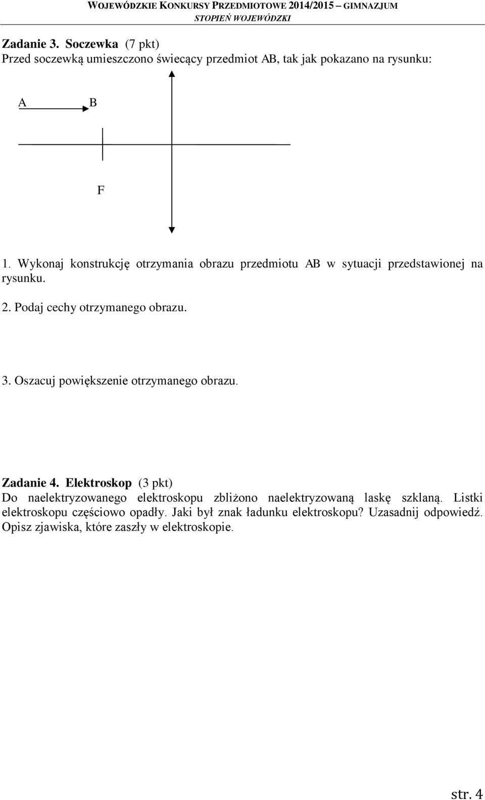 Oszacuj powiększenie otrzymanego obrazu. Zadanie 4.