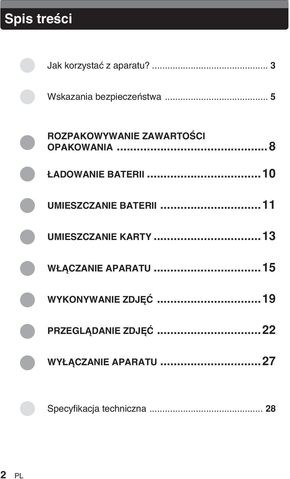 ..10 UMIESZCZANIE BATERII...11 UMIESZCZANIE KARTY...13 W ÑCZANIE APARATU.