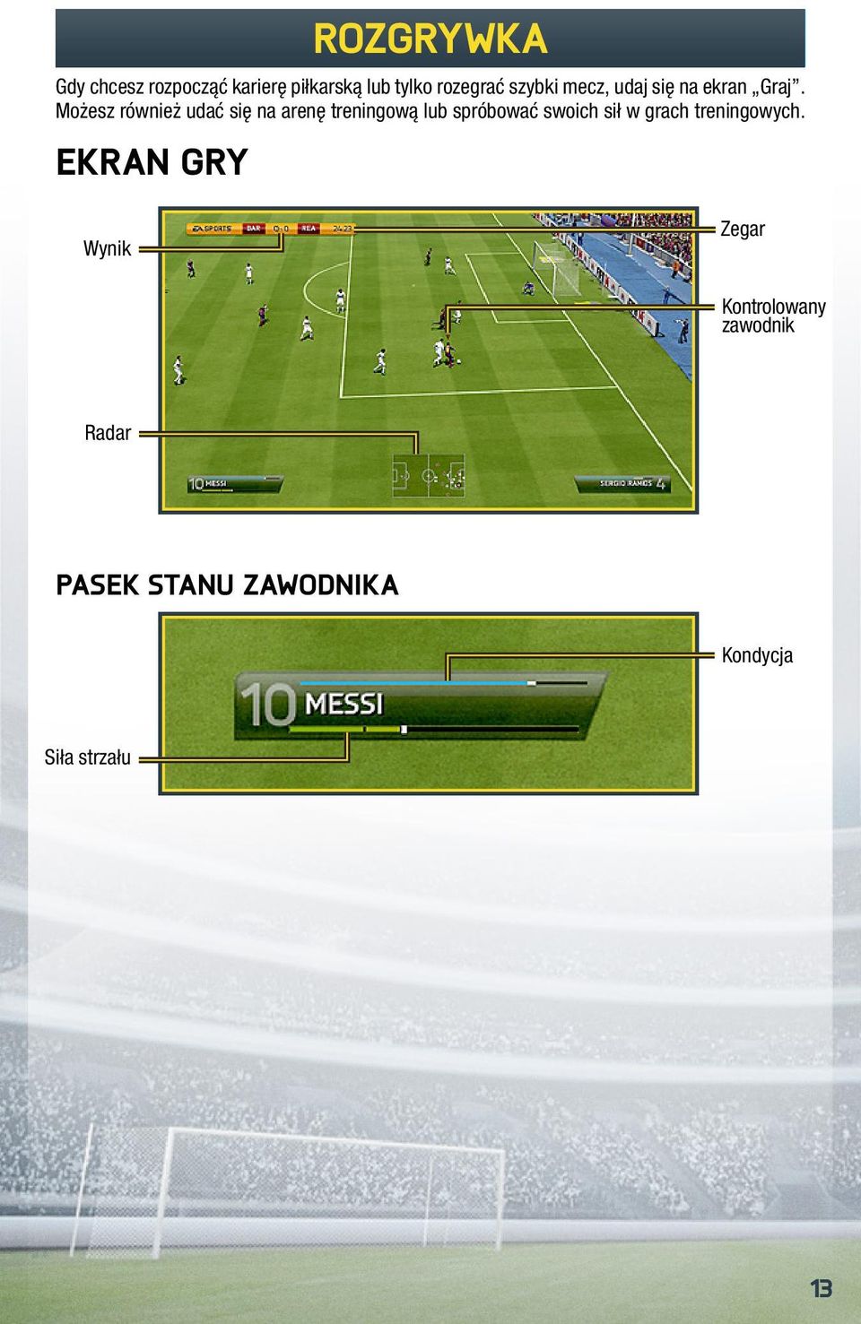 Możesz również udać się na arenę treningową lub spróbować swoich sił w