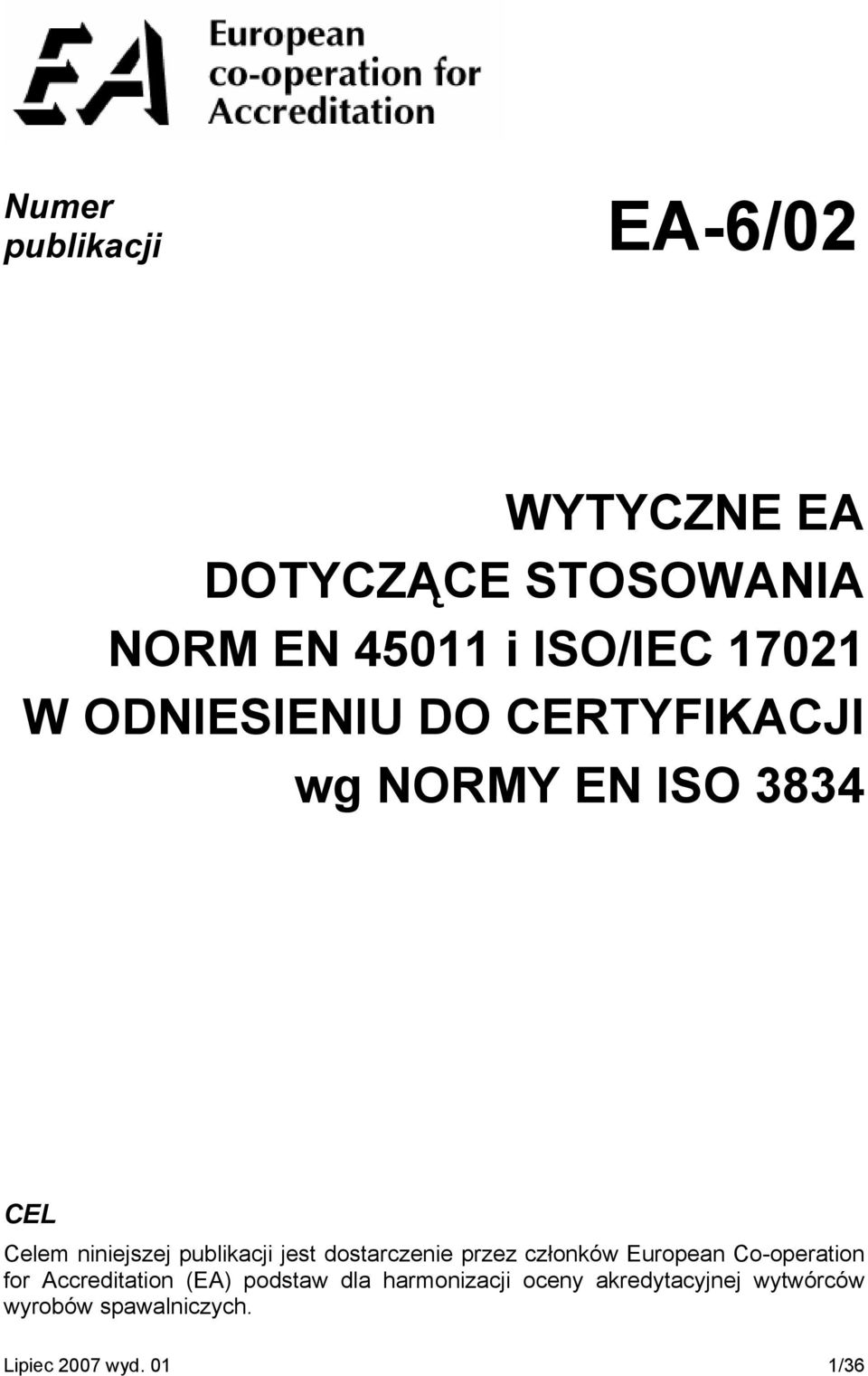 dostarczenie przez członków European Co-operation for Accreditation (EA) podstaw dla