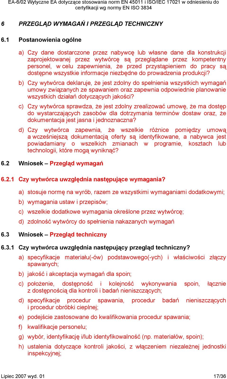 przystąpieniem do pracy są dostępne wszystkie informacje niezbędne do prowadzenia produkcji?