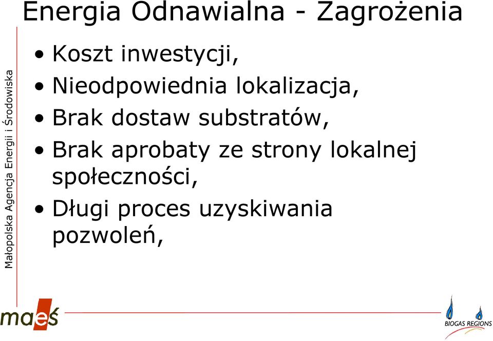 dostaw substratów, Brak aprobaty ze strony