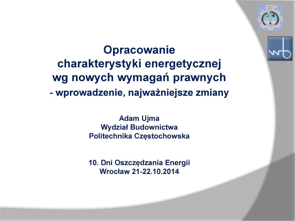 Adam Ujma Wydział Budownictwa Politechnika