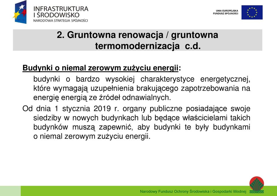 Budynki o niemal zerowym zużyciu energii: budynki o bardzo wysokiej charakterystyce energetycznej, które wymagają