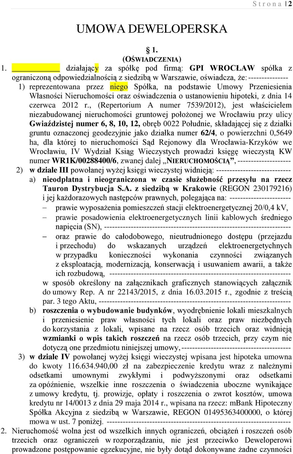 Przeniesienia Własności Nieruchomości oraz oświadczenia o ustanowieniu hipoteki, z dnia 14 czerwca 2012 r.