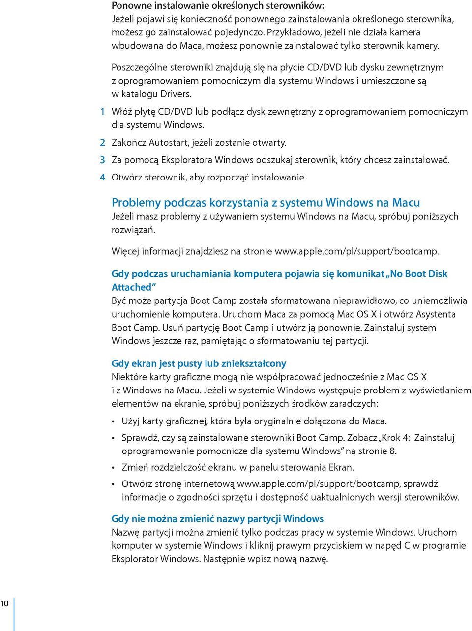 Poszczególne sterowniki znajdują się na płycie CD/DVD lub dysku zewnętrznym z oprogramowaniem pomocniczym dla systemu Windows i umieszczone są w katalogu Drivers.