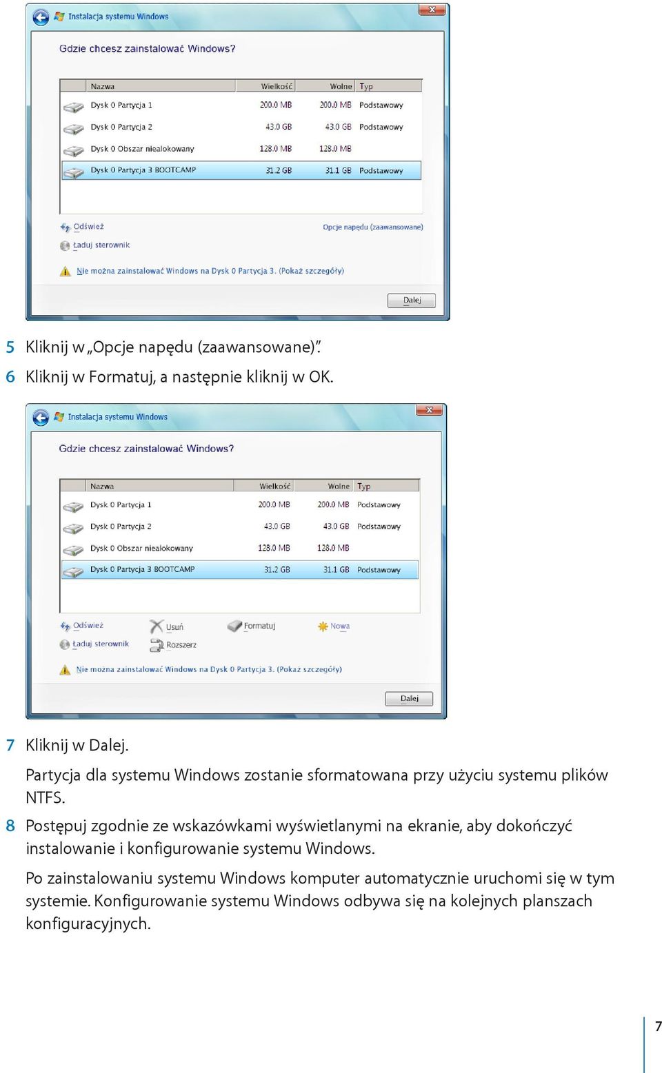 8 Postępuj zgodnie ze wskazówkami wyświetlanymi na ekranie, aby dokończyć instalowanie i konfigurowanie systemu Windows.