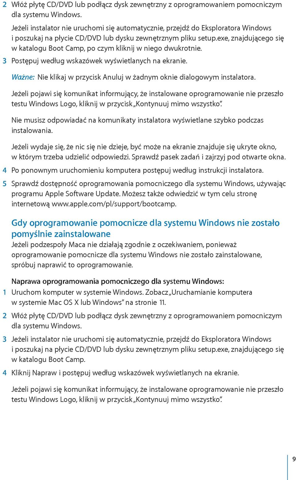exe, znajdującego się w katalogu Boot Camp, po czym kliknij w niego dwukrotnie. 3 Postępuj według wskazówek wyświetlanych na ekranie.