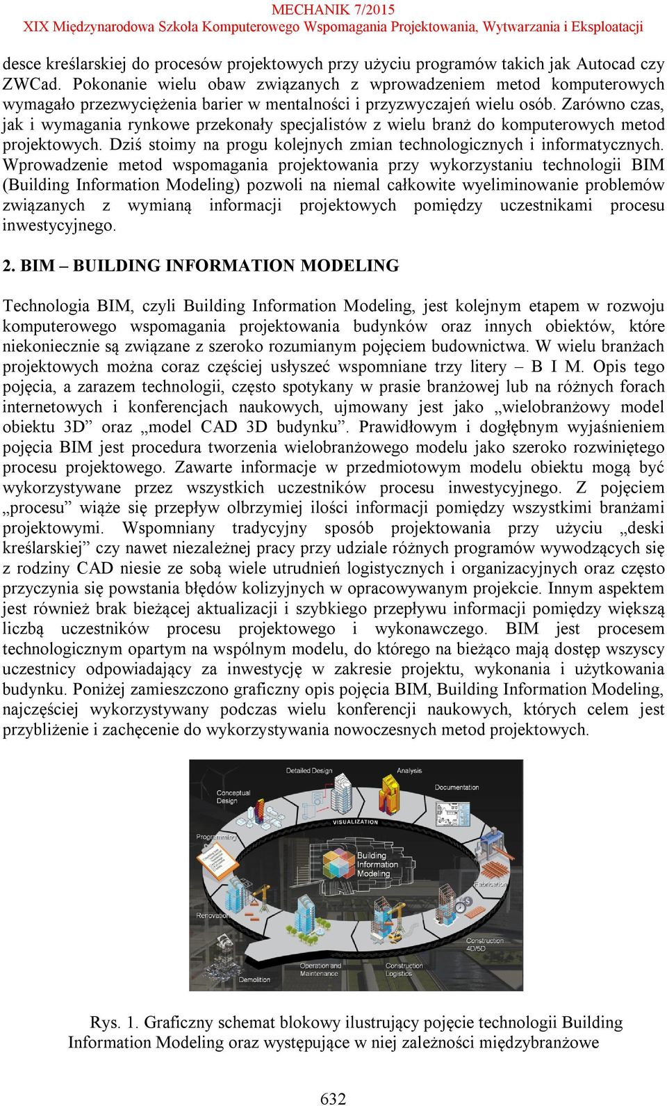 Zarówno czas, jak i wymagania rynkowe przekonały specjalistów z wielu branż do komputerowych metod projektowych. Dziś stoimy na progu kolejnych zmian technologicznych i informatycznych.