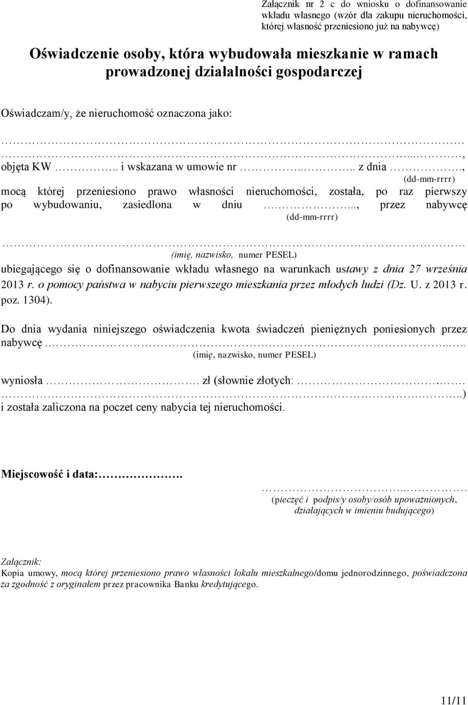 , mocą której przeniesiono prawo własności nieruchomości, została, po raz pierwszy po wybudowaniu, zasiedlona w dniu.