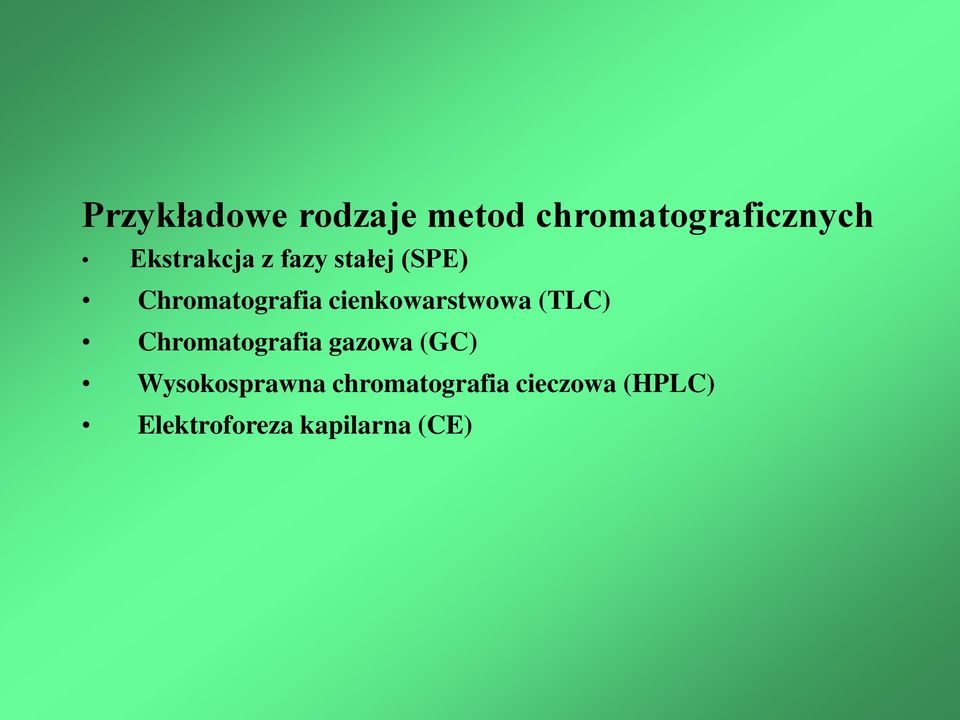 cienkowarstwowa (TLC) Chromatografia gazowa (GC)