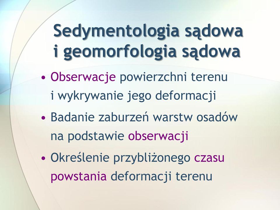 deformacji Badanie zaburzeń warstw osadów na podstawie