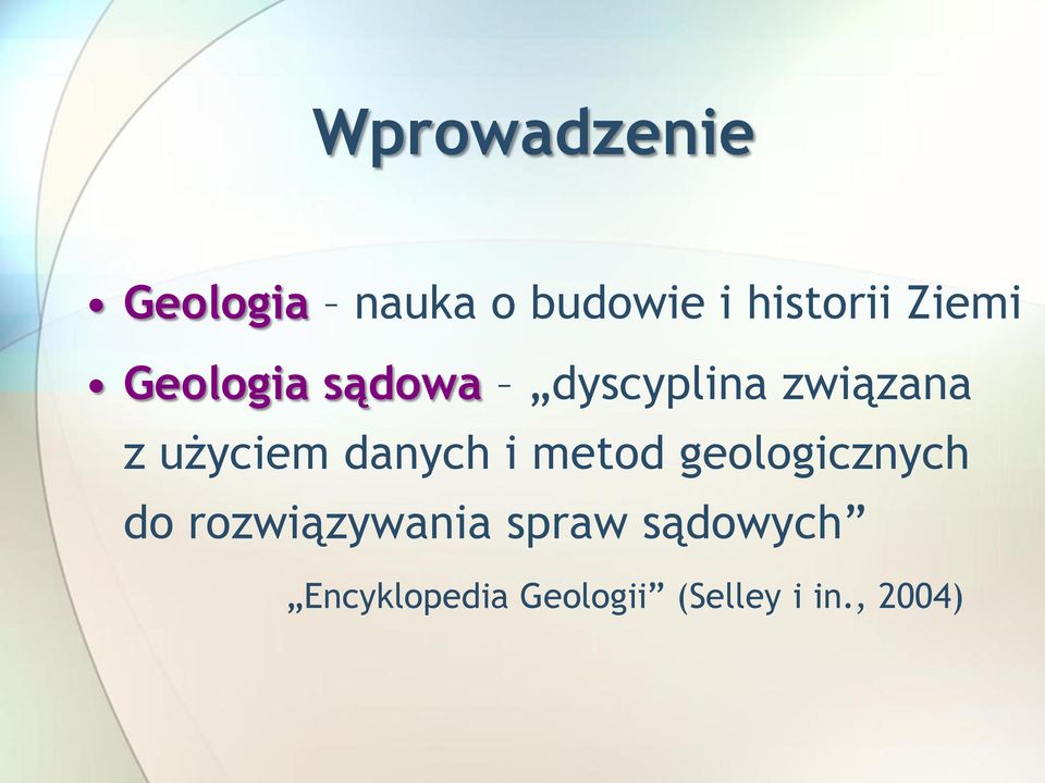 użyciem danych i metod geologicznych do