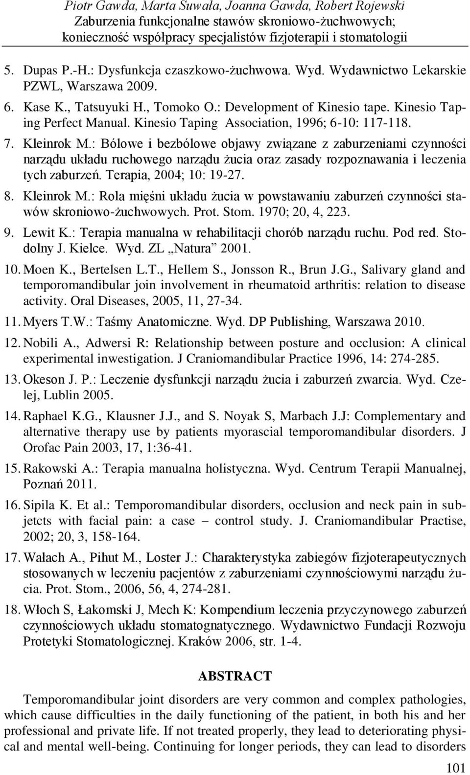 Kinesio Taping Association, 1996; 6-10: 117-118. 7. Kleinrok M.