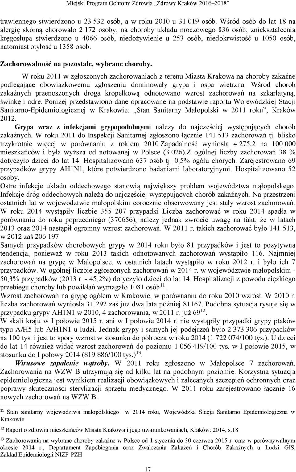 osób, natomiast otyłość u 1358 osób. Zachorowalność na pozostałe, wybrane choroby.