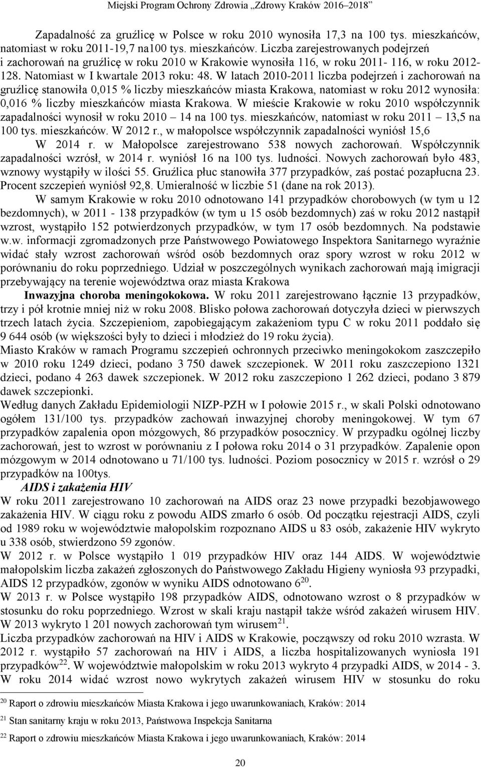 Natomiast w I kwartale 2013 roku: 48.