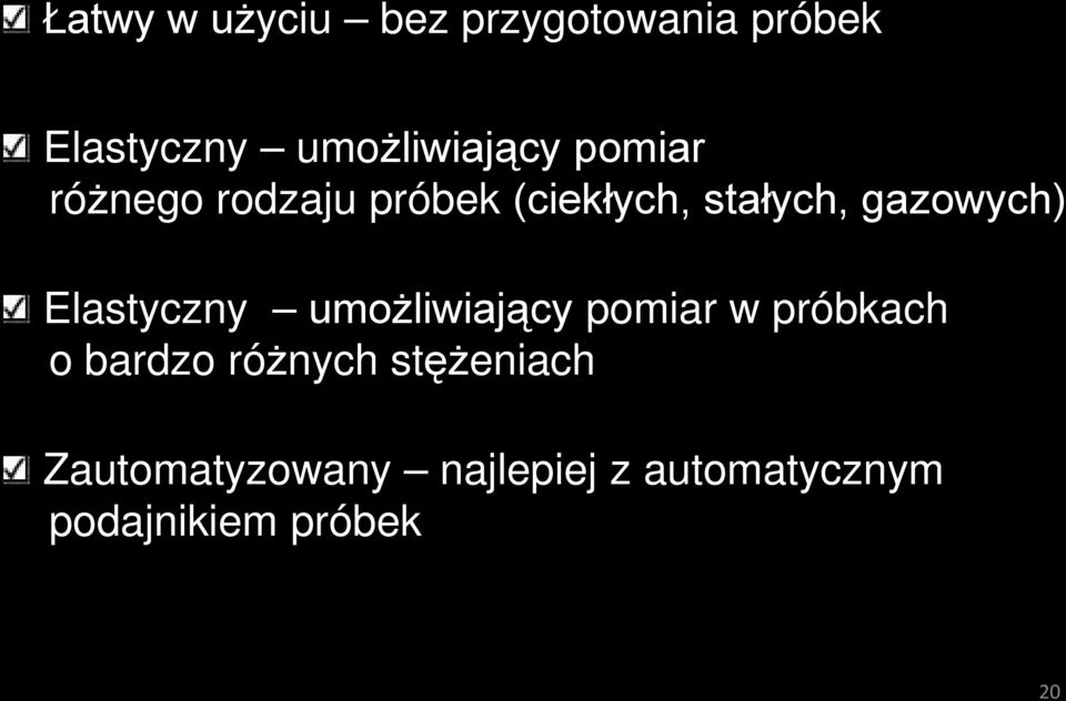 Elastyczny umożliwiający pomiar w próbkach o bardzo różnych