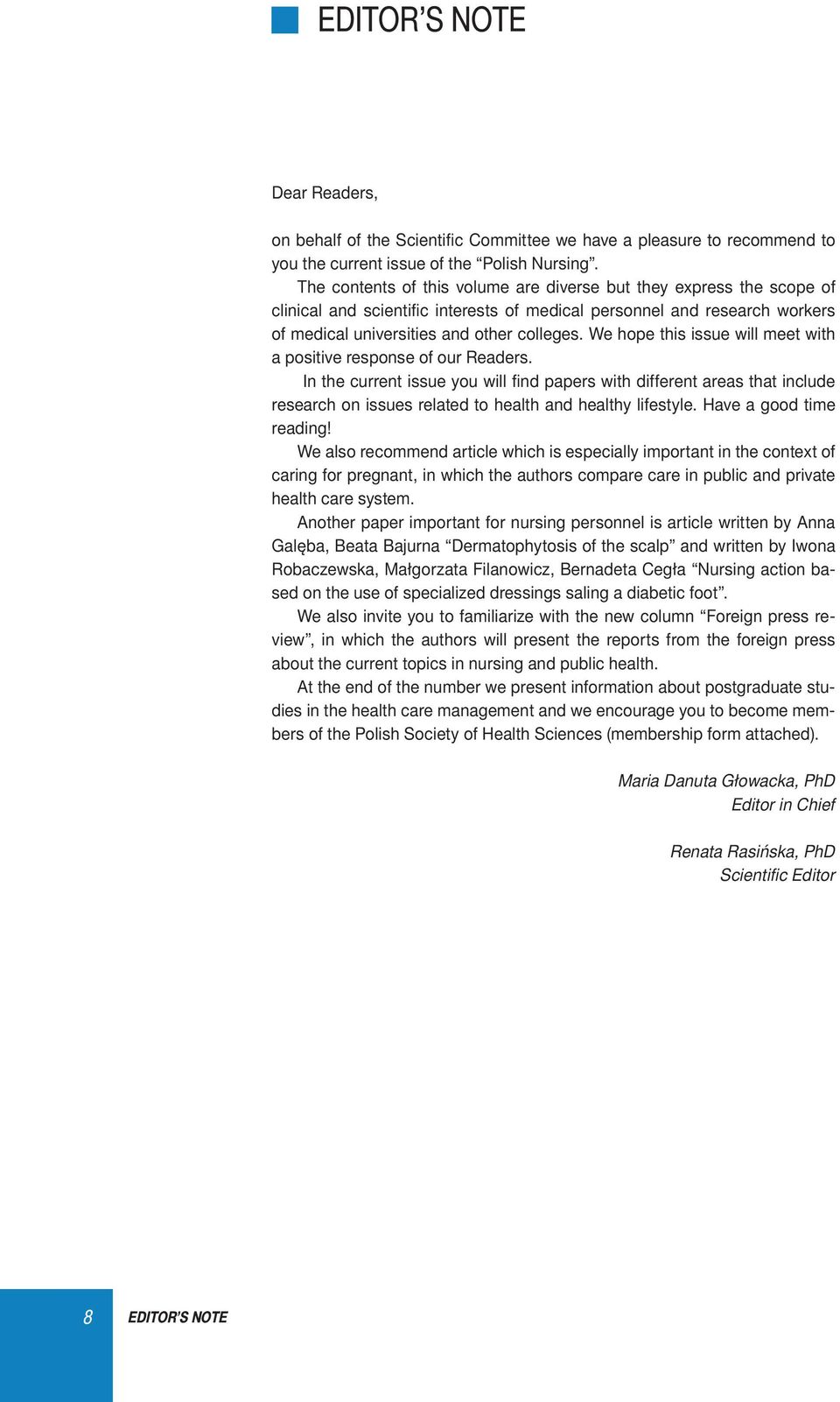 We hope this issue will meet with a positive response of our Readers.
