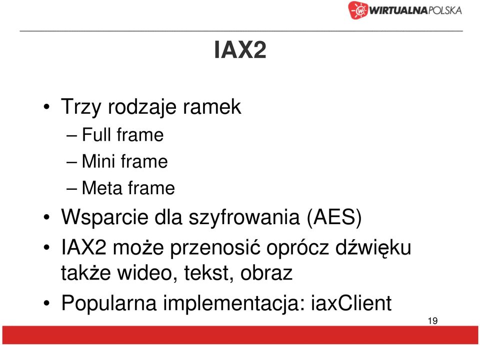 może przenosić oprócz dźwięku także wideo,