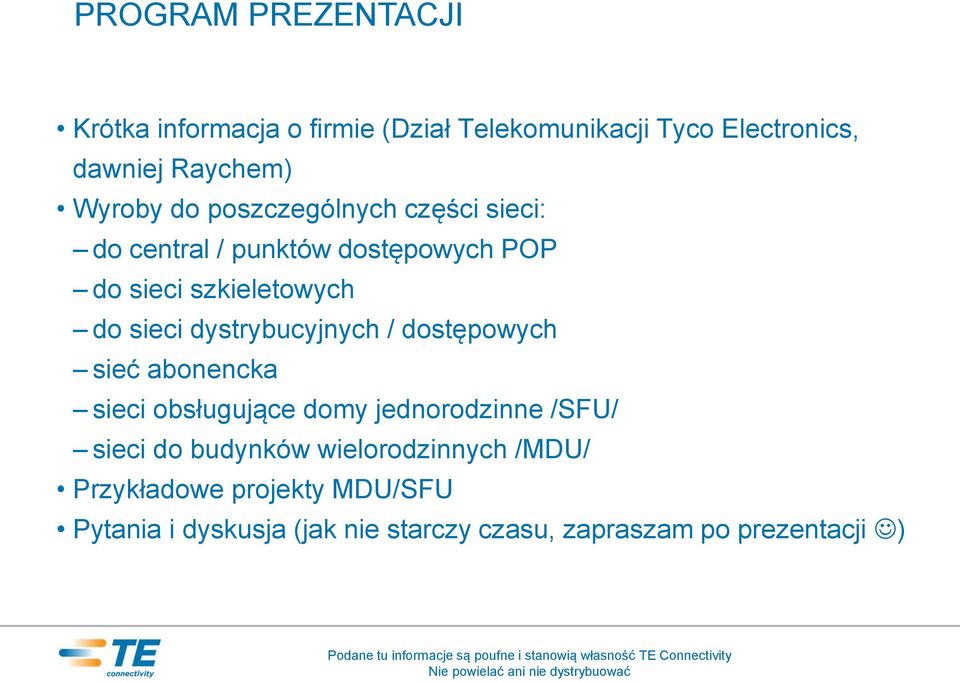 dystrybucyjnych / dostępowych sieć abonencka sieci obsługujące domy jednorodzinne /SFU/ sieci do budynków