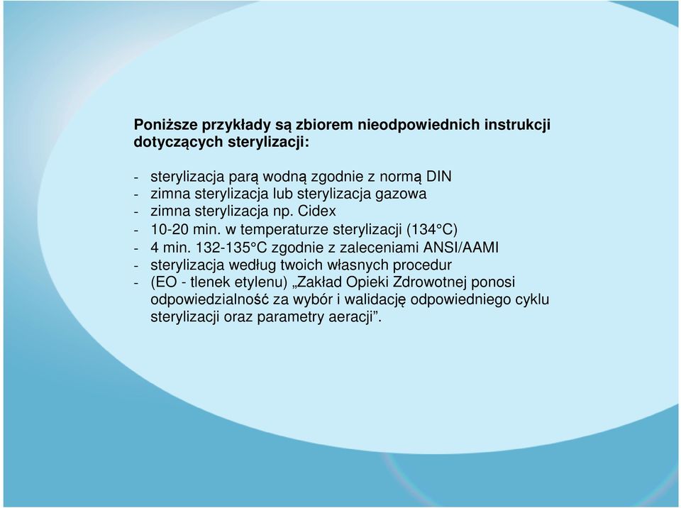 w temperaturze sterylizacji (134 C) - 4 min.