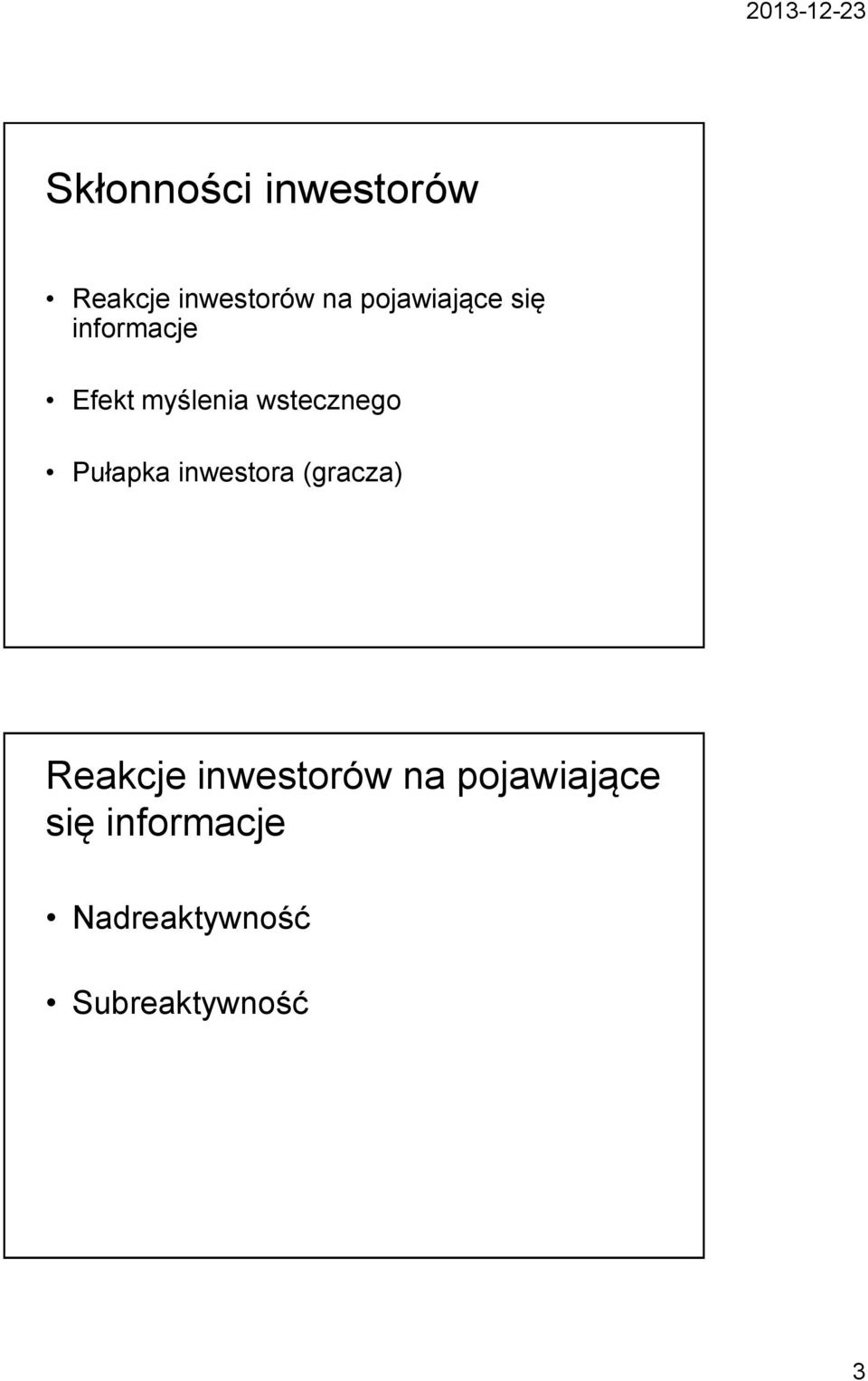 wstecznego Pułapka inwestora (gracza) Reakcje