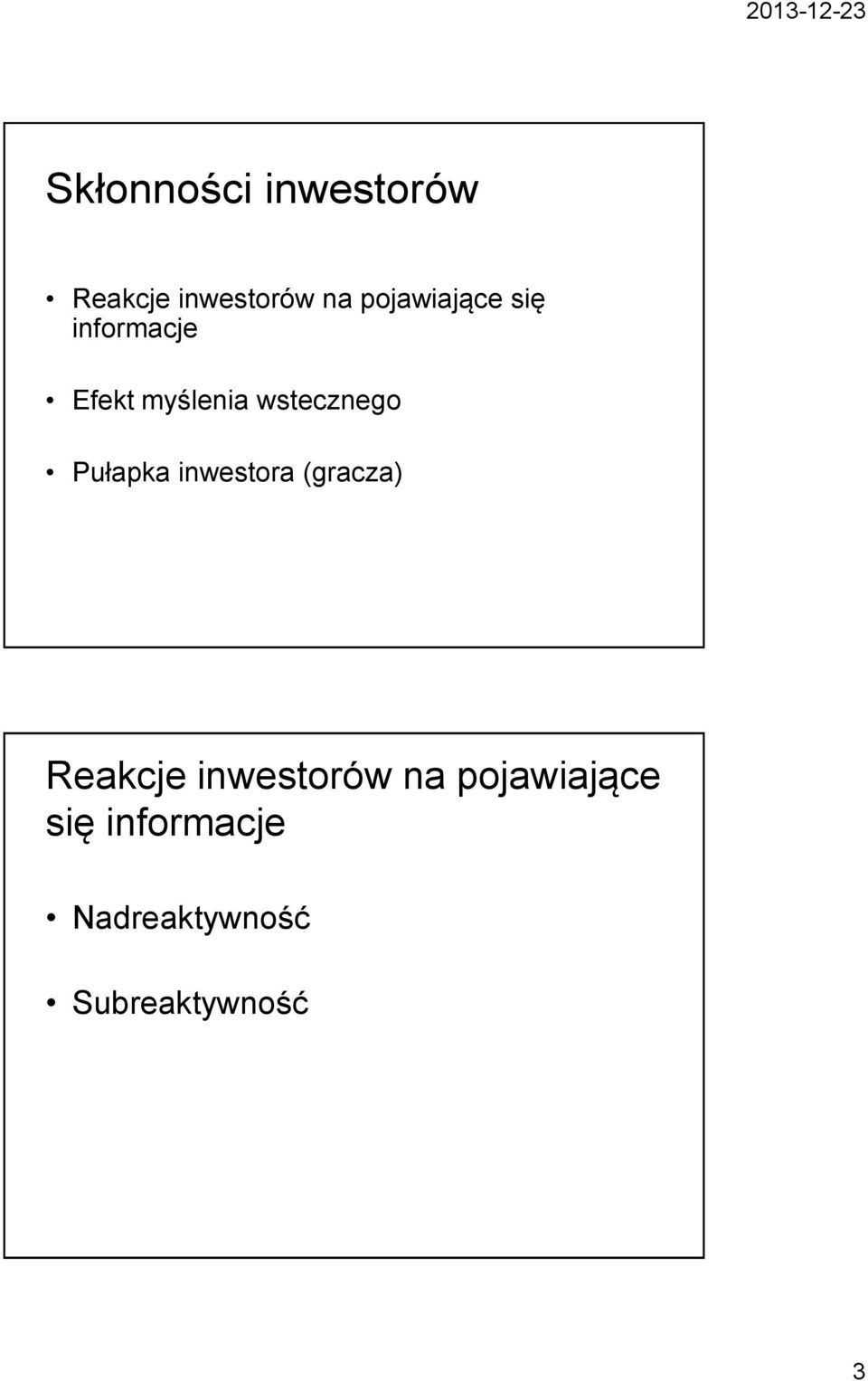 wstecznego Pułapka inwestora (gracza) Reakcje