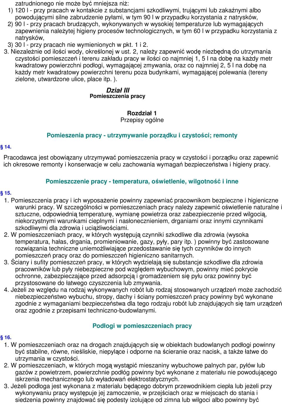 korzystania z natrysków, 3) 30 l - przy pracach nie wymienionych w pkt. 1 i 2. 3. Niezależnie od ilości wody, określonej w ust.