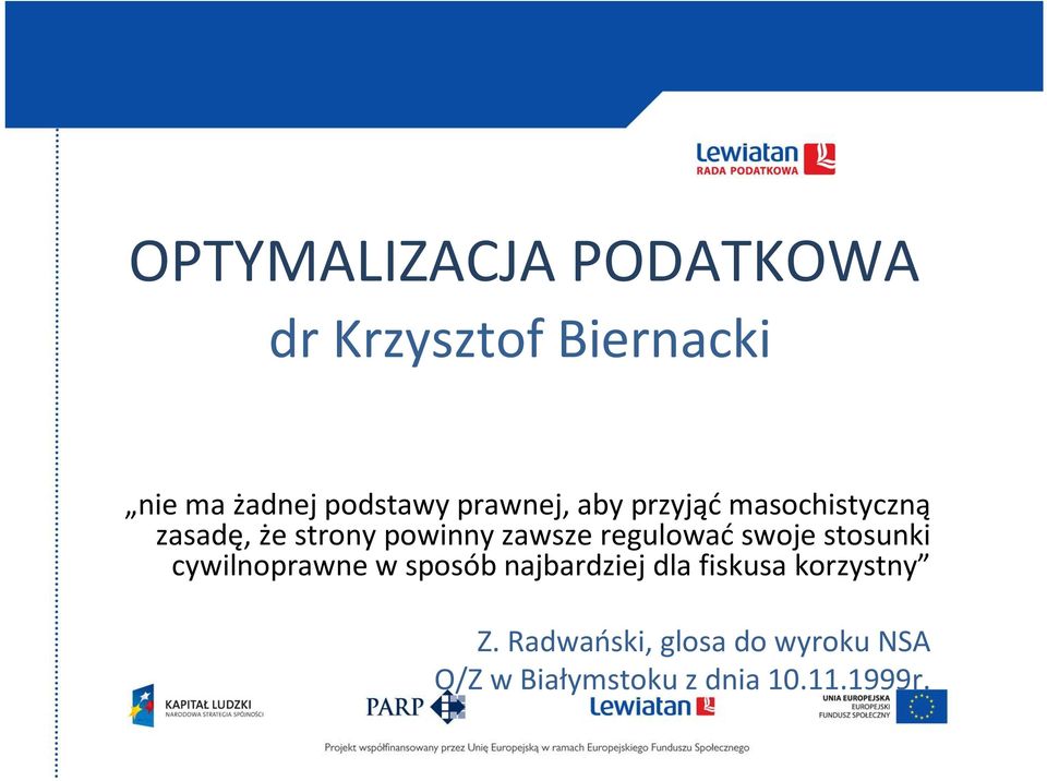 regulować swoje stosunki cywilnoprawne w sposób najbardziej dla fiskusa