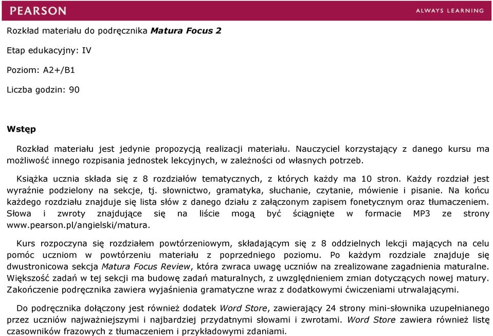 Rozkład materiału do podręcznika Matura Focus 2. Etap edukacyjny: IV.  Poziom: A2+/B1. Liczba godzin: 90. Wstęp - PDF Free Download
