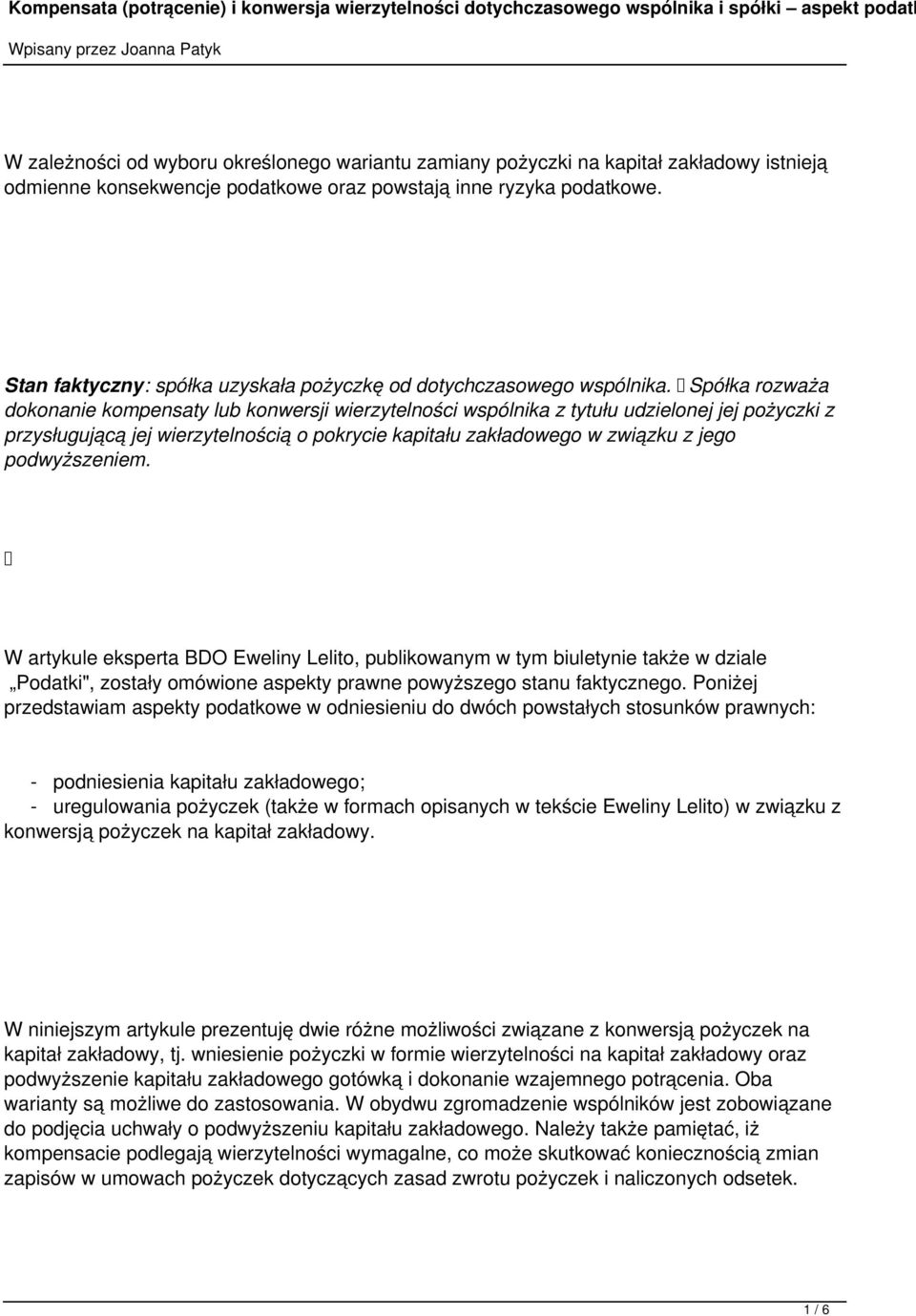 Spółka rozważa dokonanie kompensaty lub konwersji wierzytelności wspólnika z tytułu udzielonej jej pożyczki z przysługującą jej wierzytelnością o pokrycie kapitału zakładowego w związku z jego