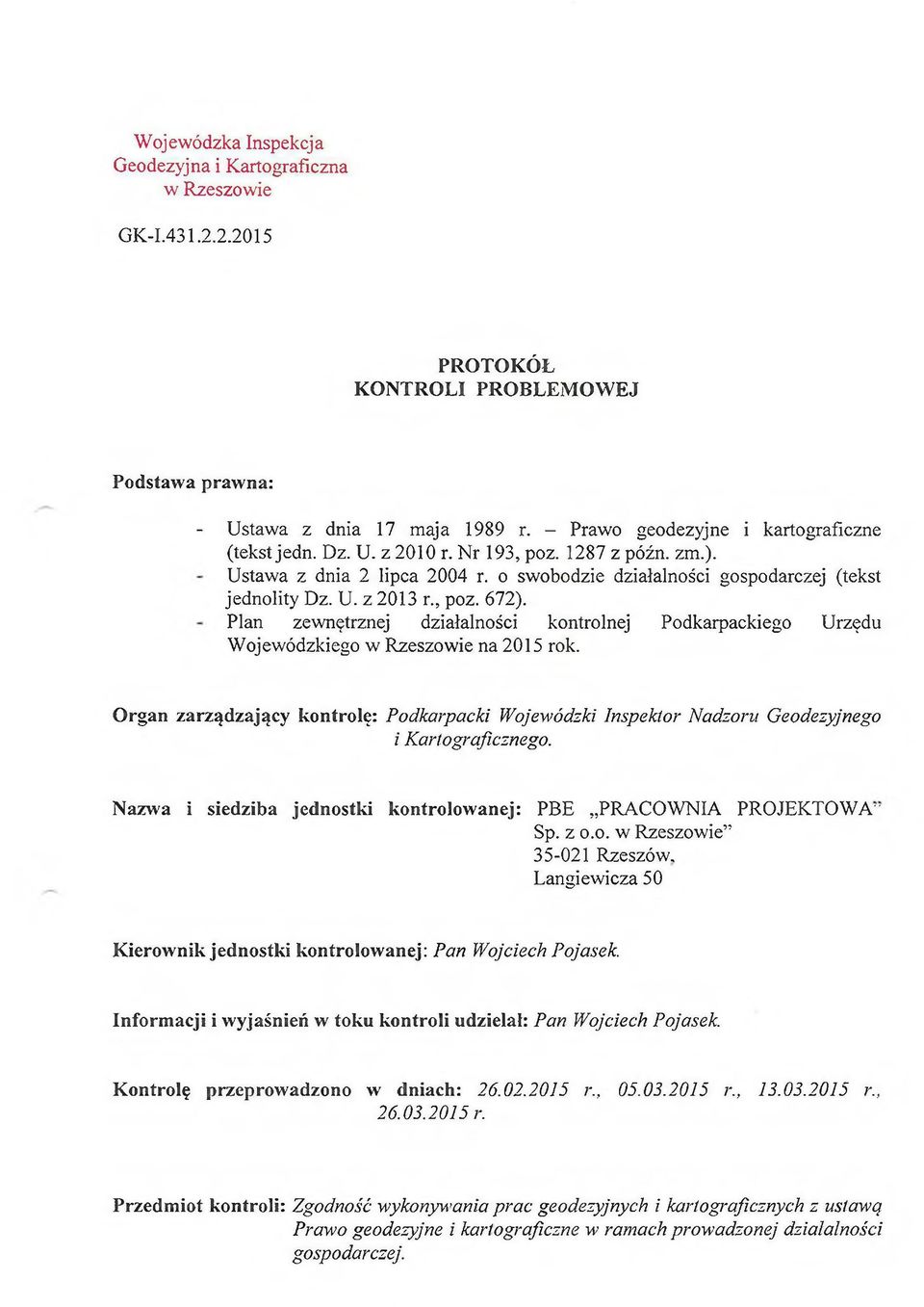 , poz. 672). Plan zewnętrznej działalności kontrolnej Podkarpackiego Urzędu Wojewódzkiego w Rzeszowie na 2015 rok.