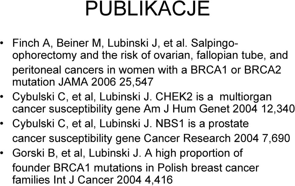 2006 25,547 Cybulski C, et al, Lubinski J.