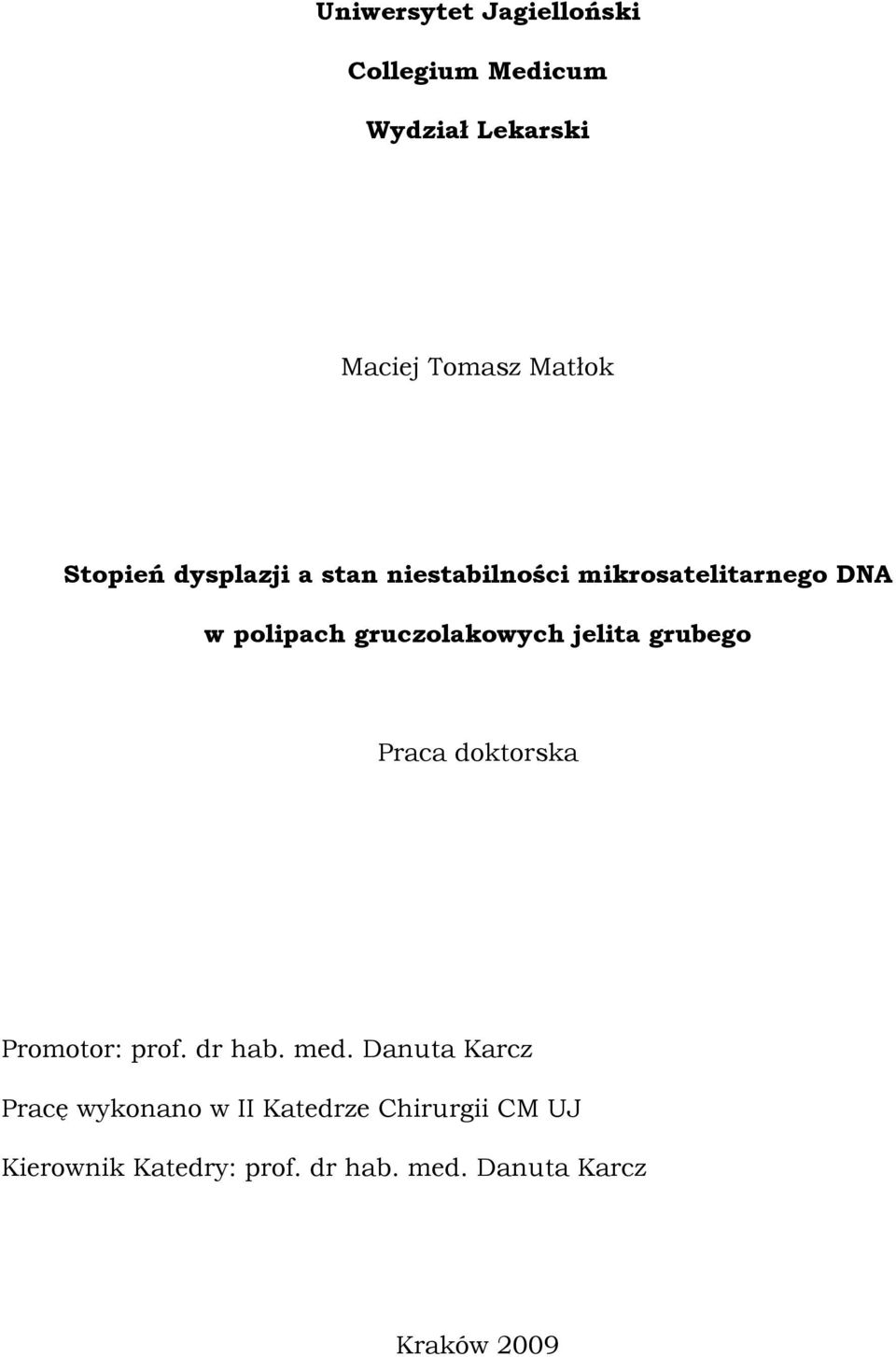 gruczolakowych jelita grubego Praca doktorska Promotor: prof. dr hab. med.