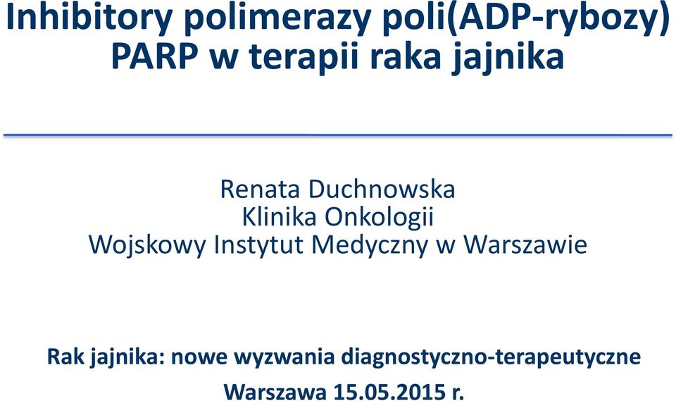 Wojskowy Instytut Medyczny w Warszawie Rak jajnika: