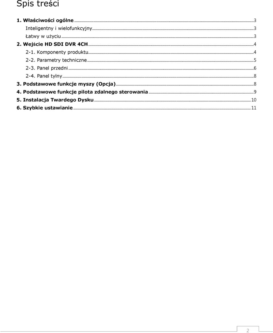 Panel przedni... 6 2-4. Panel tylny... 8 3. Podstawowe funkcje myszy (Opcja)... 8 4.