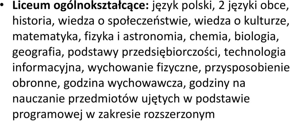 przedsiębiorczości, technologia informacyjna, wychowanie fizyczne, przysposobienie obronne,