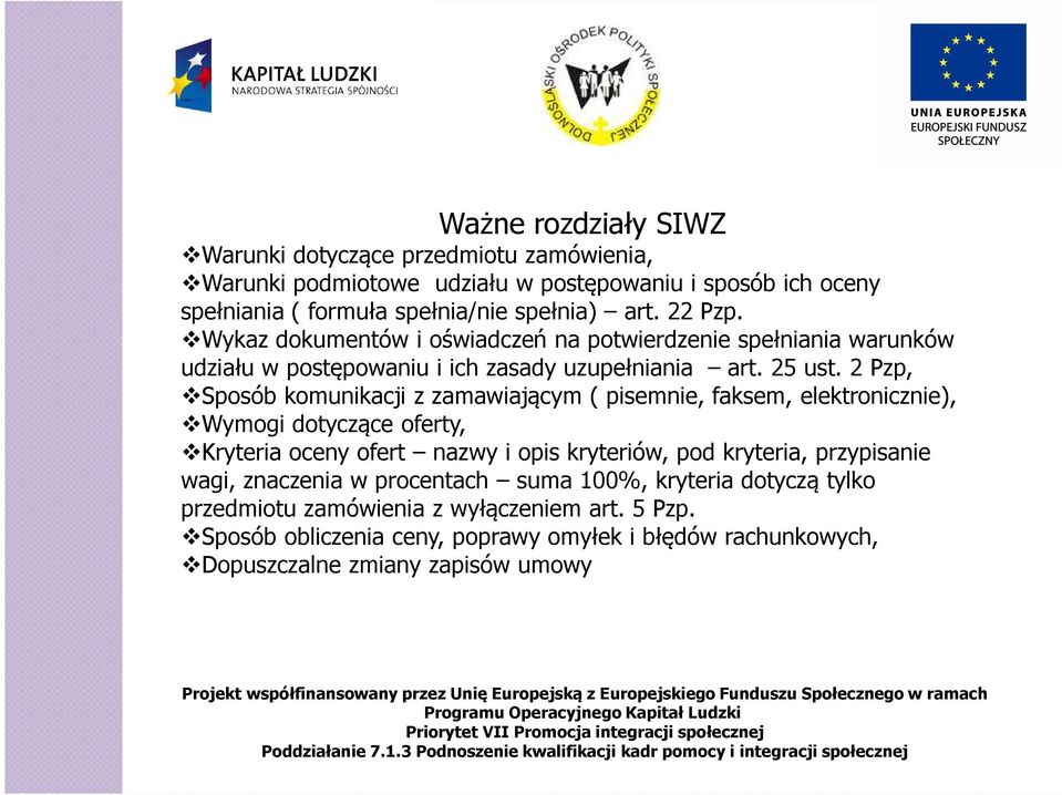 2 Pzp, Sposób komunikacji z zamawiającym ( pisemnie, faksem, elektronicznie), Wymogi dotyczące oferty, Kryteria oceny ofert nazwy i opis kryteriów, pod kryteria,