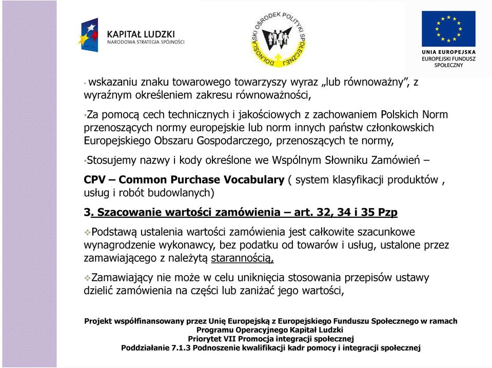 Vocabulary ( system klasyfikacji produktów, usług i robót budowlanych) 3. Szacowanie wartości zamówienia art.