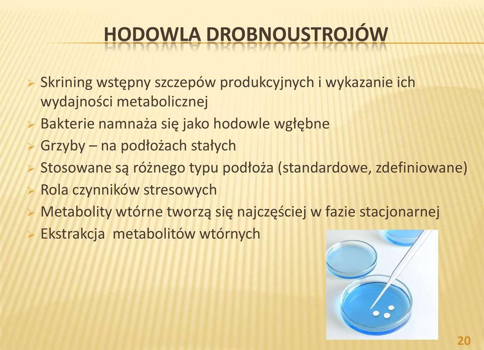 Stosowane są różnego typu podłoża (standardowe, zdefiniowane) Rola czynników stresowych