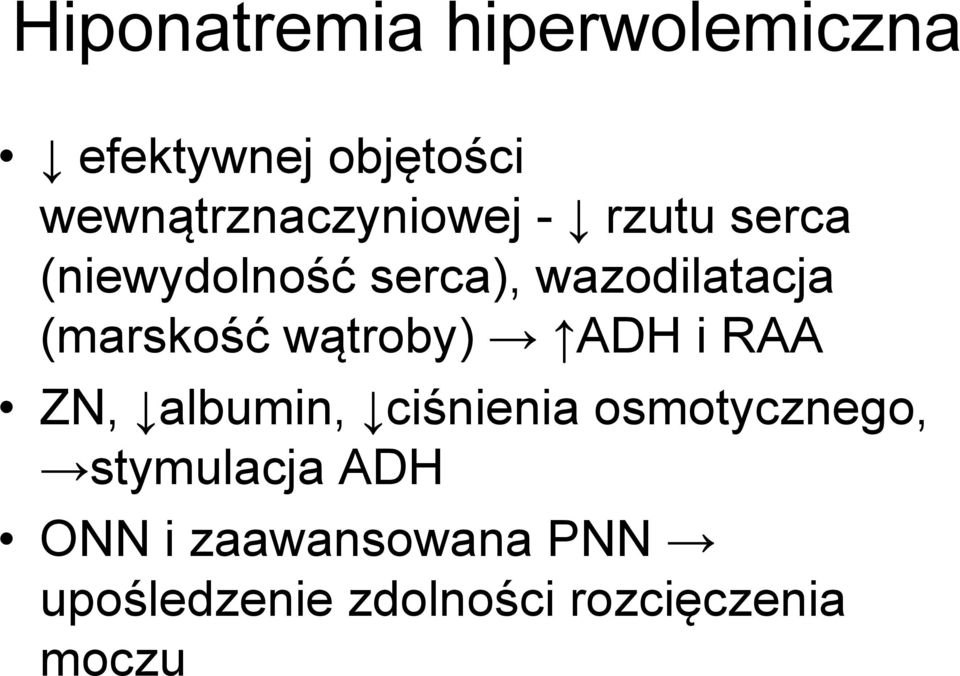 wazodilatacja (marskość wątroby) ADH i RAA ZN, albumin, ciśnienia