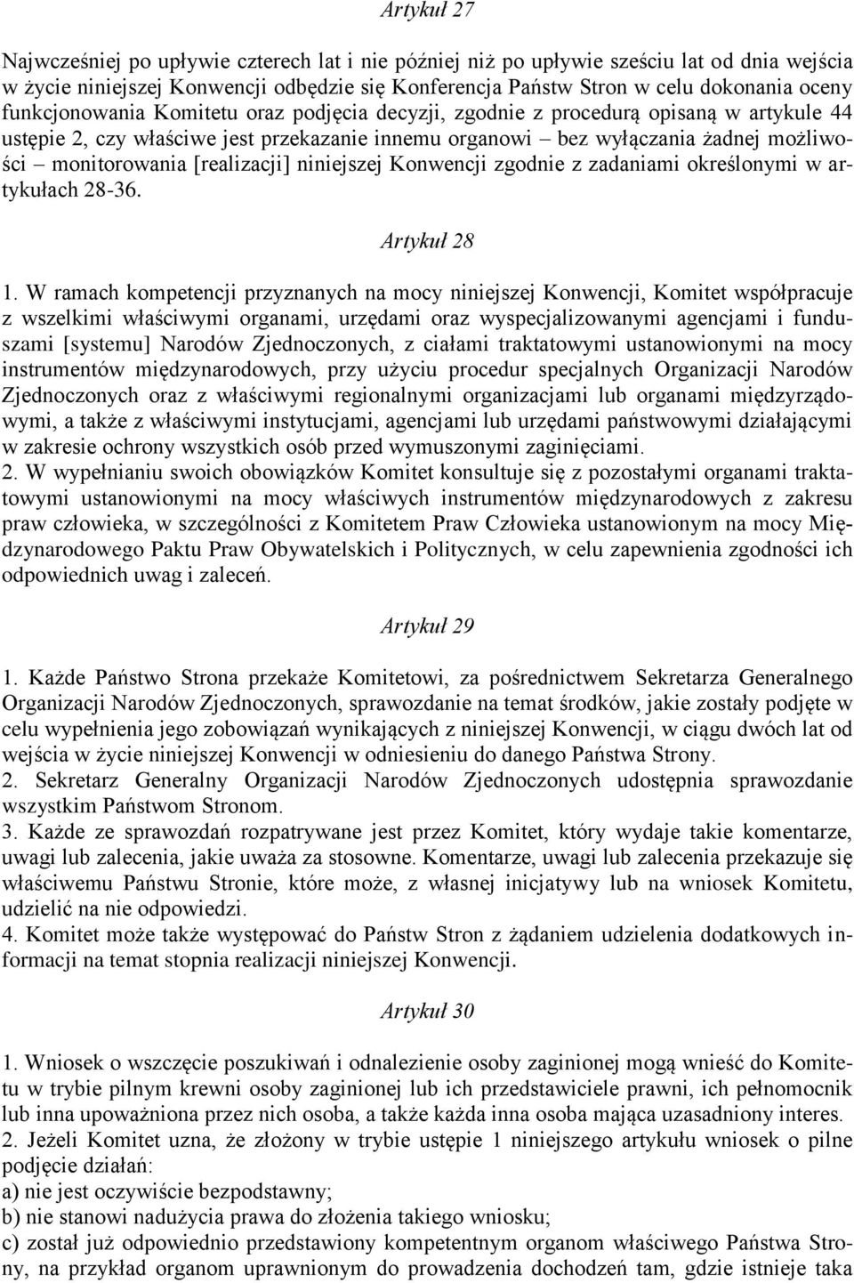 [realizacji] niniejszej Konwencji zgodnie z zadaniami określonymi w artykułach 28-36. Artykuł 28 1.