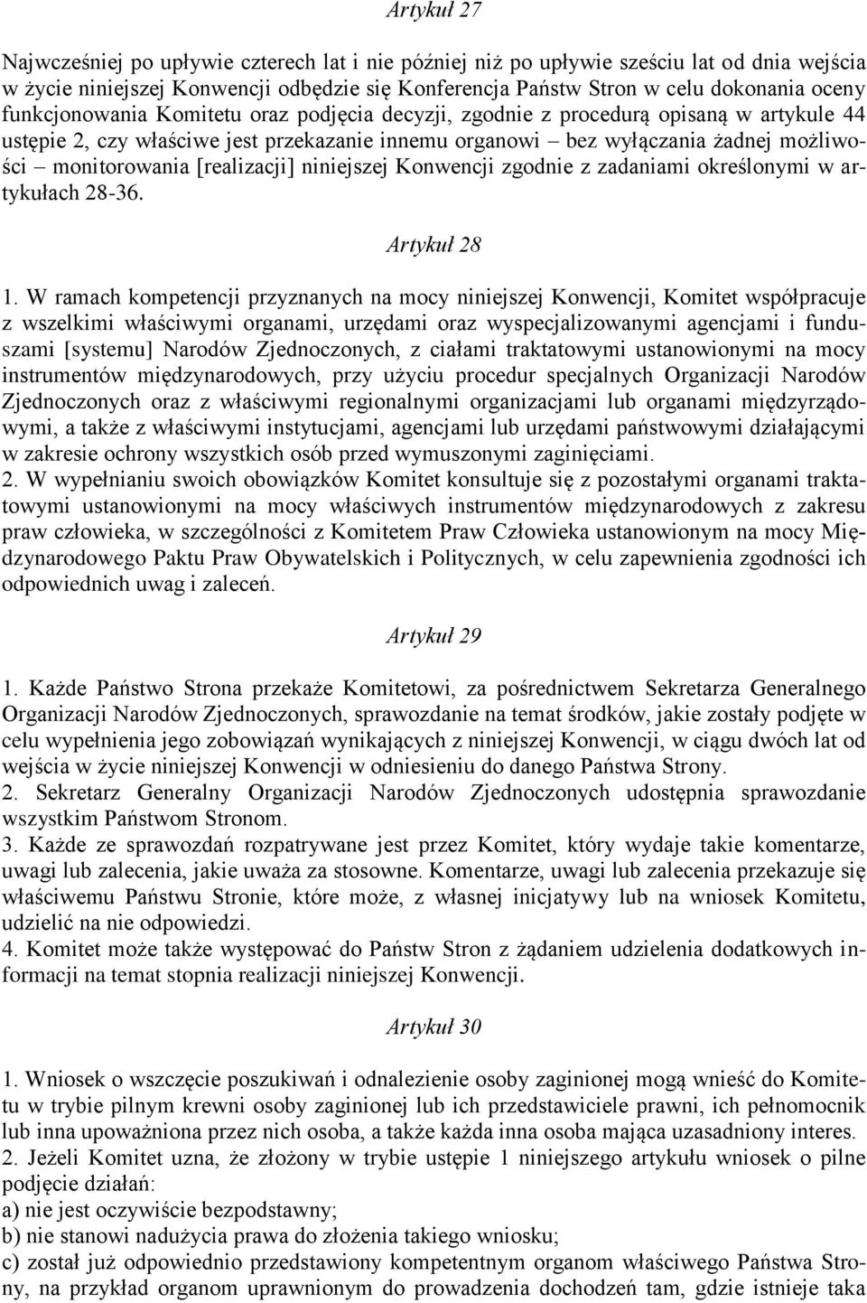 [realizacji] niniejszej Konwencji zgodnie z zadaniami określonymi w artykułach 28-36. Artykuł 28 1.