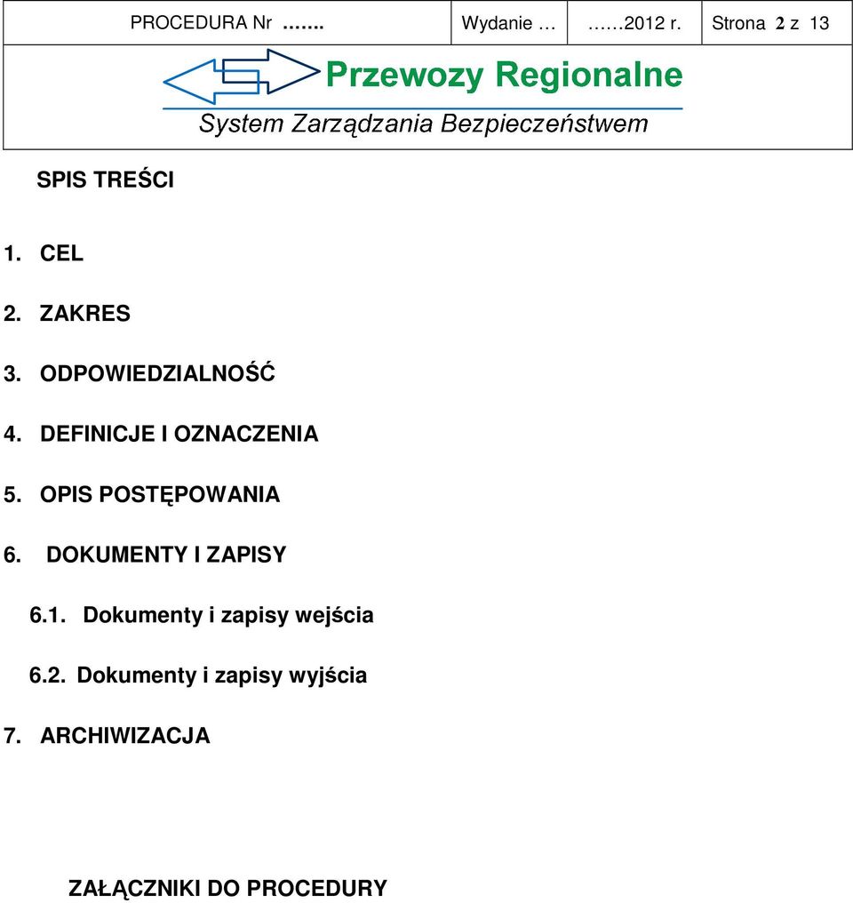 OPIS POSTĘPOWANIA 6. DOKUMENTY I ZAPISY 6.1.