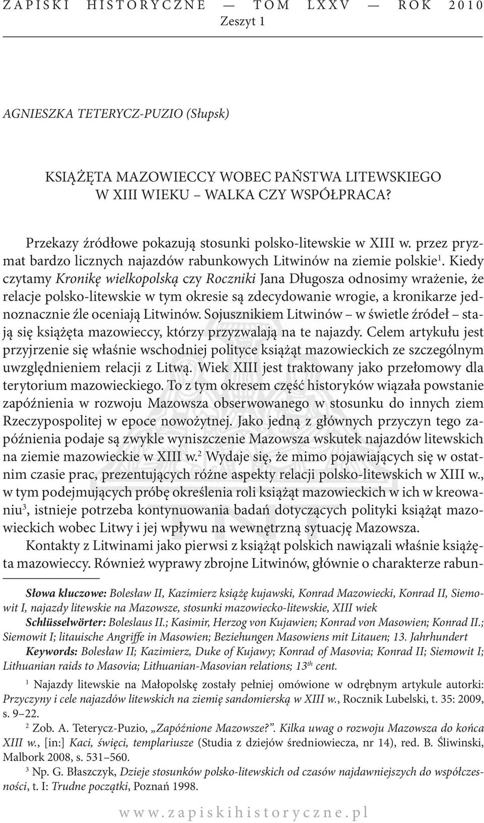 Kiedy czytamy Kronikę wielkopolską czy Roczniki Jana Długosza odnosimy wrażenie, że relacje polsko-litewskie w tym okresie są zdecydowanie wrogie, a kronikarze jednoznacznie źle oceniają Litwinów.