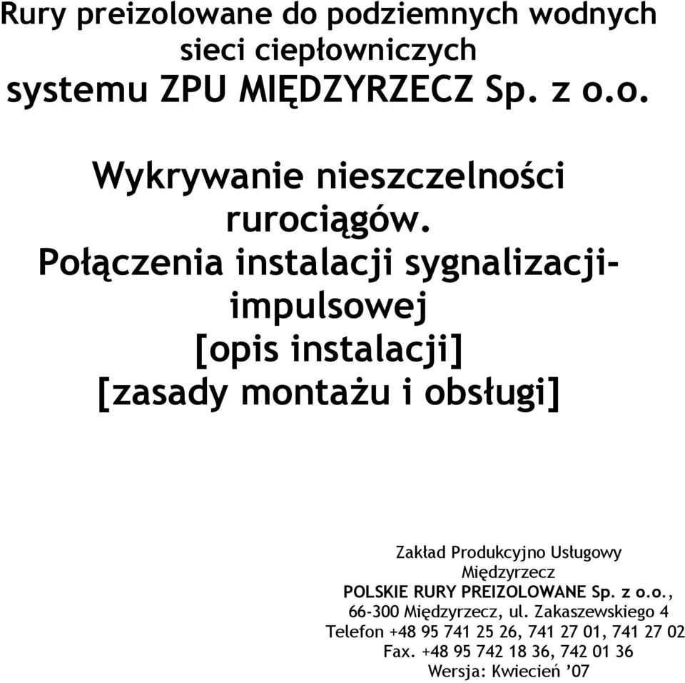 Usługowy Międzyrzecz POLSKIE RURY PREIZOLOWANE Sp. z o.o., 66-300 Międzyrzecz, ul.